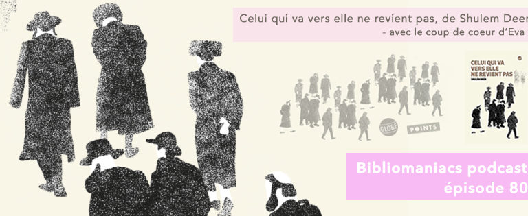 Bibliomaniacs – Émission 80- Celui qui va vers elle ne revient pas de Shulem Deen