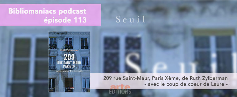 Affiche émission 113 des Bibliomaniacs 209 rue Saint-Maur, Paris Xe : autobiographie d’un immeuble » de Ruth Zylberman.